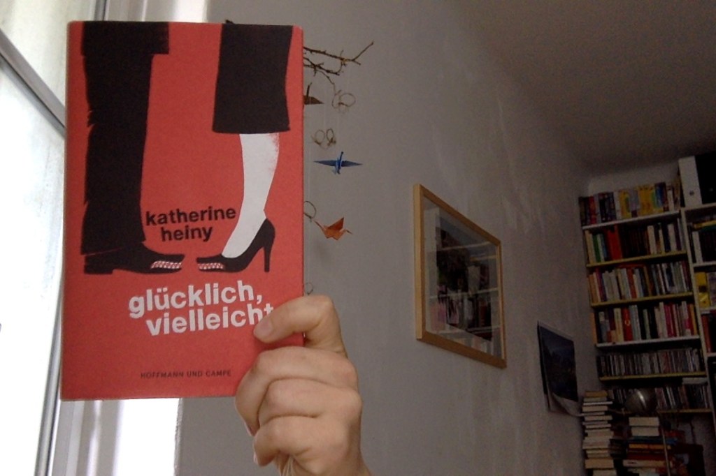 Glücklich, vielleicht von Katherine&nbsp;Heiny