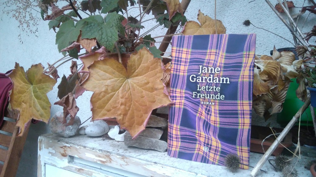 Was einem bleibt – Jane Gardam: Letzte&nbsp;Freunde